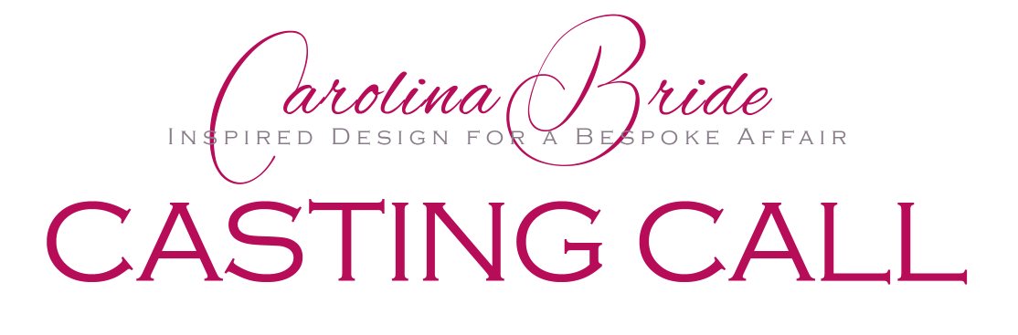 Carolina Bride Casting Call
